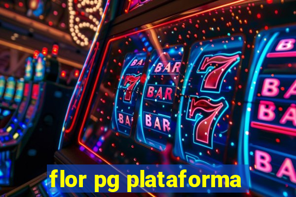 flor pg plataforma